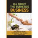 All About The Esthetics Business: The Ultimate Guide To Maximize Your Income As A Esthetician: Esthetician Salary