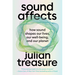 Sound Affects: How Sound Shapes Our Lives, Our Wellbeing and Our Planet