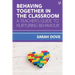 Behaving Together in the Classroom: A Teacher's Guide to Nurturing Behaviour