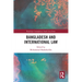 Bangladesh and International Law