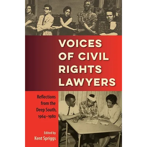 Voices of Civil Rights Lawyers: Reflections from the Deep South, 1964-1980