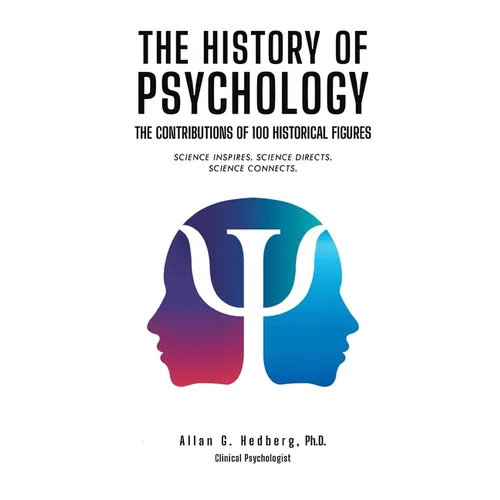 The History of Psychology: The Contributions of 100 Historical Figures