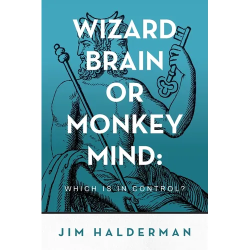 Wizard Brain or Monkey Mind: Which is in control?