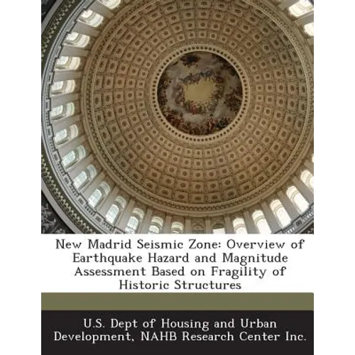 New Madrid Seismic Zone: Overview of Earthquake Hazard and Magnitude Assessment Based on Fragility of Historic Structures