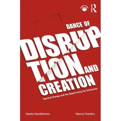 Dance of Disruption and Creation: Epochal Change and the Opportunity for Enterprise