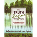 The Truth Begins with You: Reflections to Heal Your Spirit