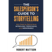 The Salesperson's Guide to Storytelling: Win Deals by Being More INTRIGUING, PERSUASIVE, and MEMORABLE