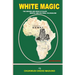 White Magic: The Origins and Ideas of Black Mental and Cultural Colonialism