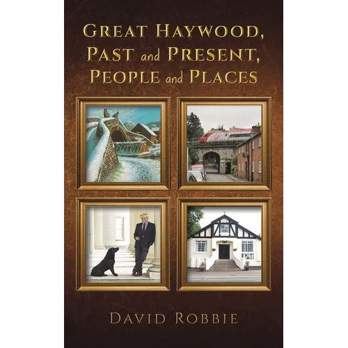 Great Haywood, Past and Present, People and Places