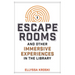 Escape Rooms and Other Immersive Experiences in the Library