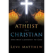An Atheist to a Christian: One Man's Journey to God