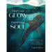Find Your Glow, Feed Your Soul: A Guide for Cultivating a Vibrant Life of Peace & Purpose