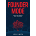 Founder Mode: Leading with Resilience, Vision, and Purpose