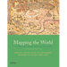 Mapping the World: A Mapping and Coloring Book of World History, Volume Two: Since 1300