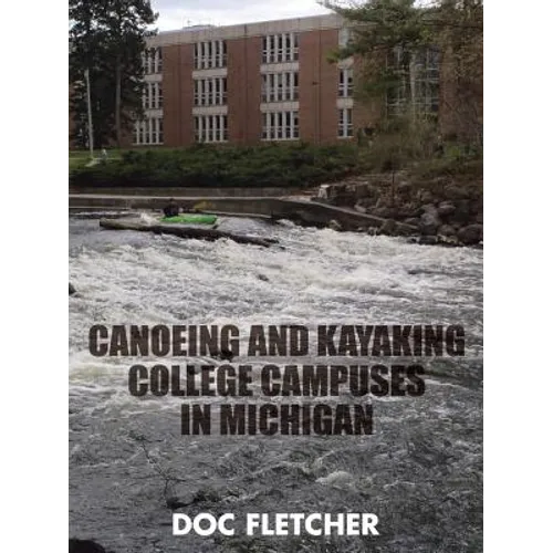 Canoeing and Kayaking College Campuses in Michigan