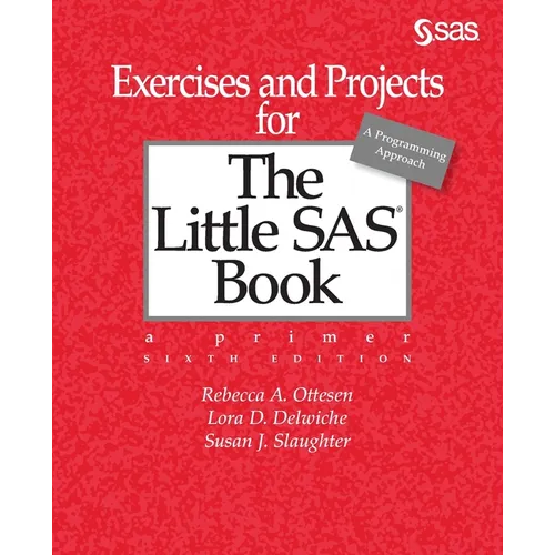 Exercises and Projects for The Little SAS Book, Sixth Edition