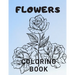 Flowers Coloring Book: For Adults Kids Seniors Stress Relaxation Beautiful