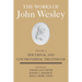 The Works of John Wesley Volume 14: Doctrinal and Controversial Treatises III