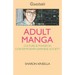 Adult Manga: Culture and Power in Contemporary Japanese Society