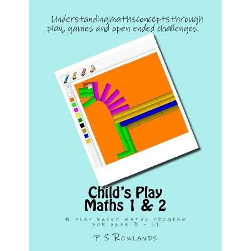 Child's Play Maths 1 & 2: A play based maths program for ages 3 - 11