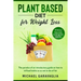 Plant-Based Diet for Weight Loss: The Paradox of an Introductory Guide on How to Kill Bad Habits so as not to Die of Fat (50 Delicious Bonus Recipes f