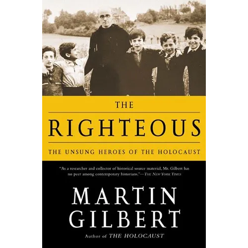 The Righteous: The Unsung Heroes of the Holocaust