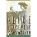 Princess Alice: The Life and Times of Alice Roosevelt Longworth