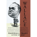 Wallace: The Classic Portrait of Alabama Governor George Wallace