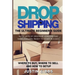 Dropshipping: The Ultimate Beginner's Guide, with Lists of Dropship Vendors and Wholesalers, Ready to Start in a Day. (Where to Buy,