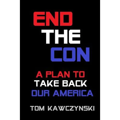 End the Con: A Plan to Take Back Our America