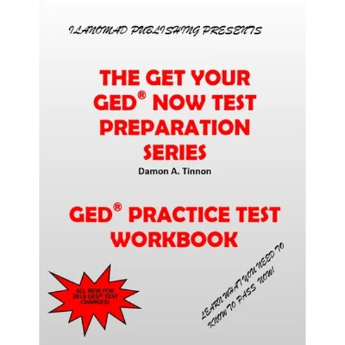 The Get Your GED Now Test Preparation Series: Practice Test Workbook