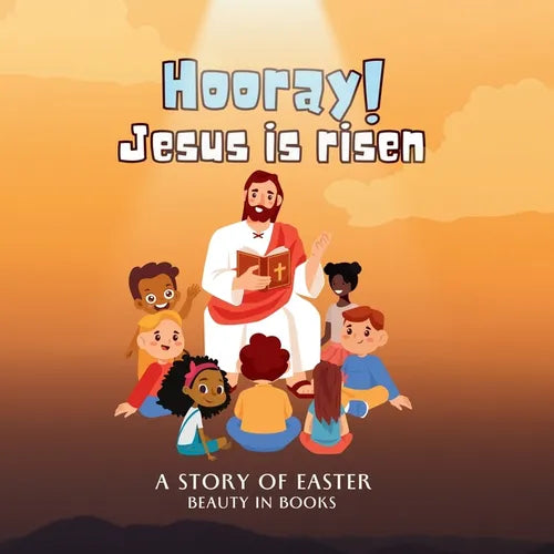 Hooray! Jesus is risen: A Story of Easter