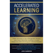 Accelerated Learning: Techniques to Get a Photographic Memory, Learn Faster, Remember Anything & Increase Productivity while Unlocking your Unlimited