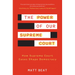 The Power of Our Supreme Court: How Supreme Court Cases Shape Democracy