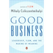 Good Business: Leadership, Flow, and the Making of Meaning