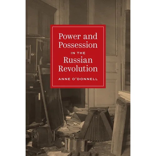 Power and Possession in the Russian Revolution