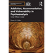 Addiction, Accommodation, and Vulnerability in Psychoanalysis: Circles Without a Center