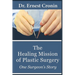 The Healing Mission of Plastic Surgery: One Surgeon's Story