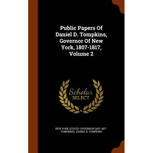 Public Papers Of Daniel D. Tompkins, Governor Of New York, 1807-1817, Volume 2