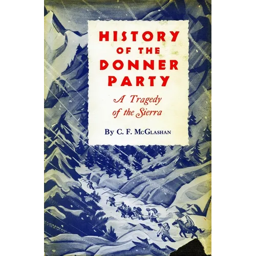 History of the Donner Party: A Tragedy of the Sierra