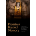 Promises Beyond Memory: Archives, Art, and the Afterlives of Violence in Latin America