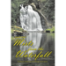 Mists from the Waterfall: Guarding the Wellsprings of Life through Sorrow and Joy