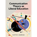 Communication Theory as Liberal Education