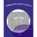Addicted to Filet Crochet 2: Includes Holidays