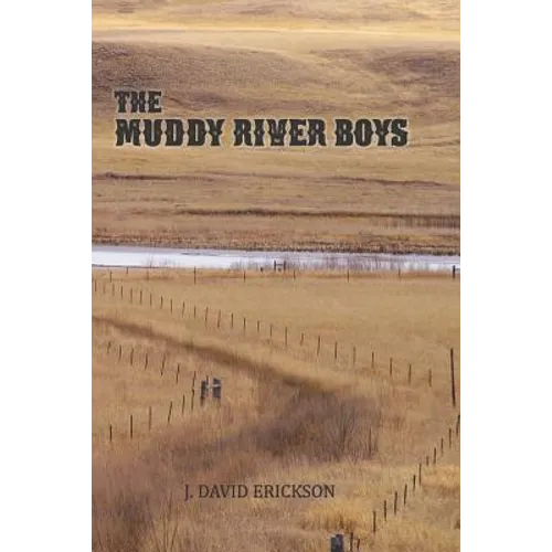 The Muddy River Boys: Dakota Tales