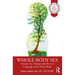 Whole-Body Sex: Somatic Sex Therapy and the Lost Language of the Erotic Body