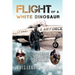 Flight of a White Dinosaur