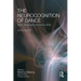 The Neurocognition of Dance: Mind, Movement and Motor Skills