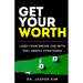 Get Your Worth: Land Your Dream Job With 100+ Simple Strategies