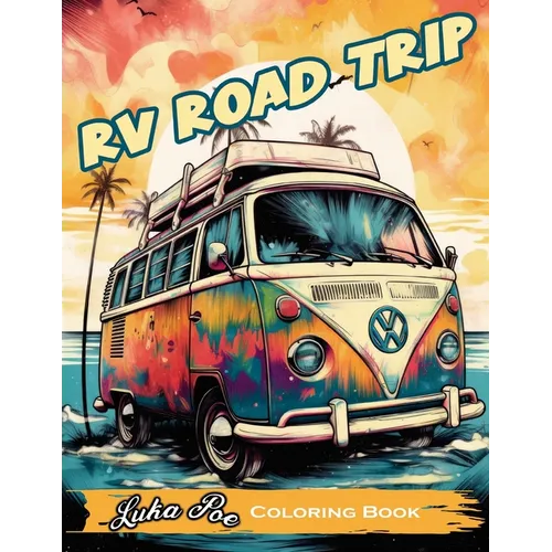 RV Road Trip: A Fun and Relaxing Coloring Book for Your Next Adventure!